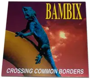 Bambix - Crossing Common Borders