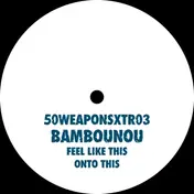 Bambounou - Feel Like This / Onto This