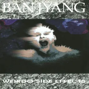 Ban Jyang - Weirdo Side Effects