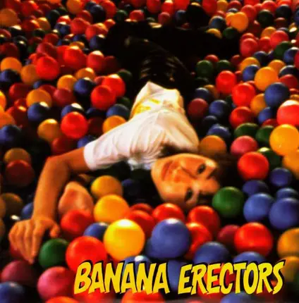 Banana Erectors - Fed Up With High