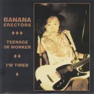 Banana Erectors - Teenage 3k Worker