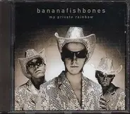 Banana Fishbones - My Private Rainbow