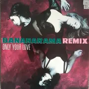 12inch Vinyl Single - Bananarama - Only Your Love (Remix)