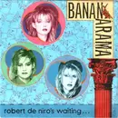 7'' - Bananarama - Robert De Niro's Waiting... - Silver injection-moulded labels