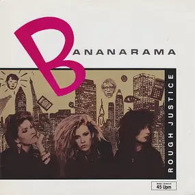 Bananarama - Rough Justice