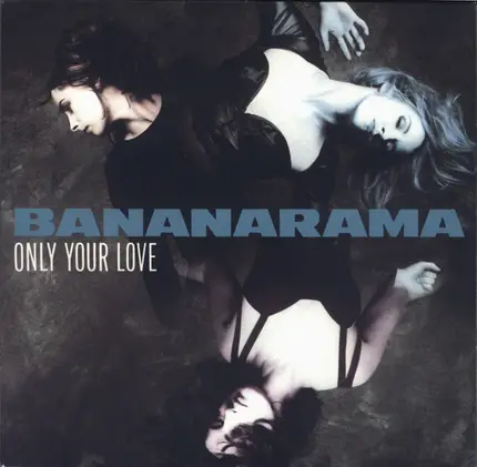Bananarama - Only Your Love