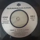 7inch Vinyl Single - Bananarama - Only Your Love