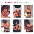 7inch Vinyl Single - Bananarama - I Can't Help It