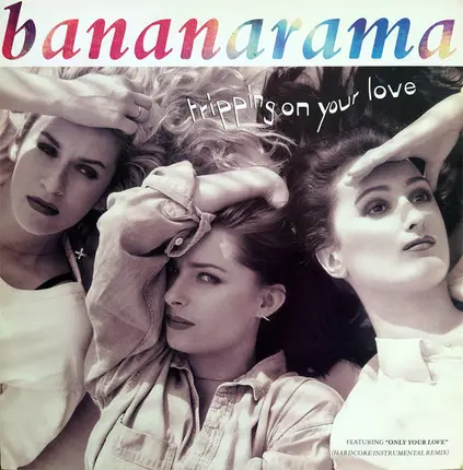 Bananarama - Tripping On Your Love
