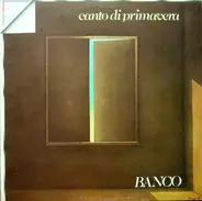 Banco - Canto Di Primavera