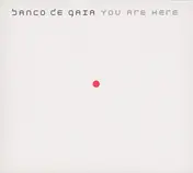 Banco de Gaia - You Are Here