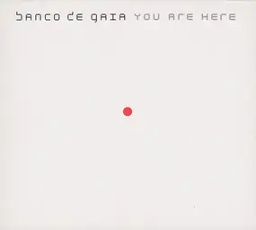 Banco de Gaia - You Are Here