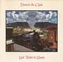 Double CD - Banco De Gaia - Last Train To Lhasa