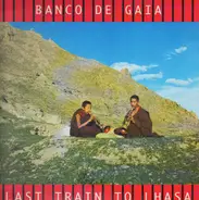 Banco De Gaia - Last Train to Lhasa