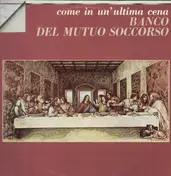 Banco del Mutuo Soccorso - Come in Un'Ultima Cena