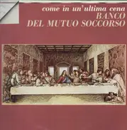 Banco Del Mutuo Soccorso - Come in Un'Ultima Cena