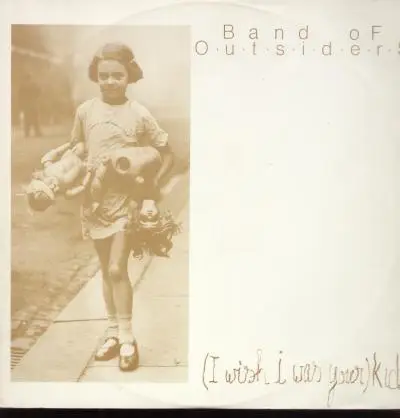 Band Of Outsiders - I wish I was your kid