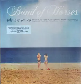 Band of Horses - Why Are You OK