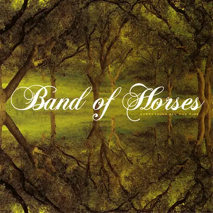 Band Of Horses - Everything All the Time