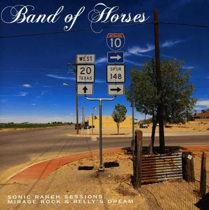 Band Of Horses - Sonic Ranch Sessions: Mirage Rock & Relly's Dream