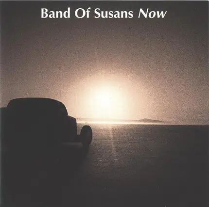 Band Of Susans - Now