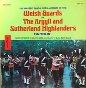 LP - Band Of The Welsh Guards And The Argyll Highlanders And The Sutherland Highlanders - The Massed Bands, Pipes & Drums Of  The Welsh Guard And The Argyll And Sutherland Highlanders On Tour