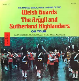 Band of the Welsh Guards - The Massed Bands, Pipes & Drums Of  The Welsh Guard And The Argyll And Sutherland Highlanders On To