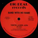 12inch Vinyl Single - Band With No Name - Throw Down - still sealed