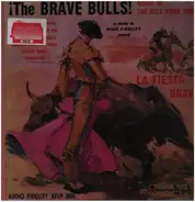 Banda Taurina - ¡The Brave Bulls! Music Of The Bull Fight Ring