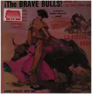 Banda Taurina - ¡The Brave Bulls! Music Of The Bull Fight Ring