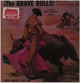 The Banda Taurina - ¡The Brave Bulls! Music Of The Bull Fight Ring