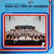 Banda Dell'Arma Dei Carabinieri Di Roma - Concerto Da Opere Italiane