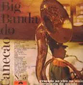 Banda do Canecão - Big Banda Do Canecão Nº 5 - Gravado Ao Vivo Na Maior Cervejaria Do Mundo