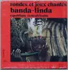 LP - Banda - Rondes Et Jeux Chantés - Banda-Linda - Gatefold sleeve