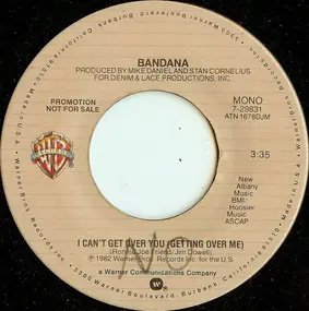Bandana - I Can't Get Over You (Getting Over Me)