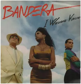 Bandera - I Wanna Know