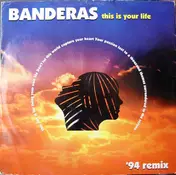 Banderas - This Is Your Life (1994 Remix)