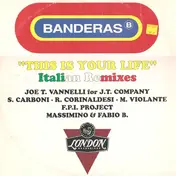 Banderas - This Is Your Life (Italian Remixes)