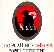 Bandido - I Drove All Nite Medley With Power Of The Time