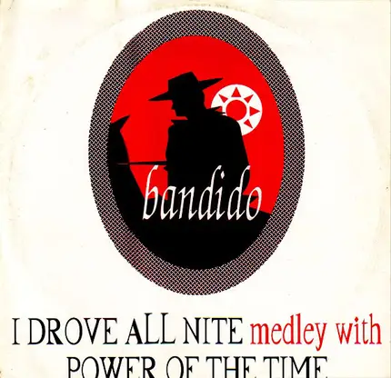 Bandido - I Drove All Nite Medley With Power Of The Time