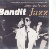 Bandit jazz - dogs and lovers