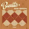 LP - BANDITS - ALGO ESPECIAL - incl. CD