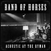 Band of Horses - Acoustic At The Ryman