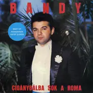 Bandy - Cigánybálba Sok A Roma