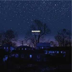 BANE - DON'T WAIT UP [CLEAR]