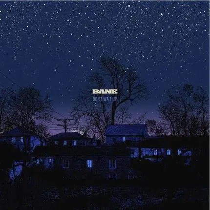 Bane - Don't Wait