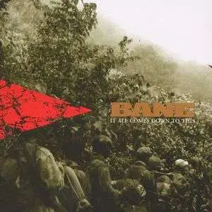 BANE - It All Comes Down to This