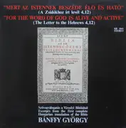 LP - Bánffy György - 'Mert Az Istennek Beszéde Élő És Ható' (Szövegválogatás A Vizsolyi Bibliából)