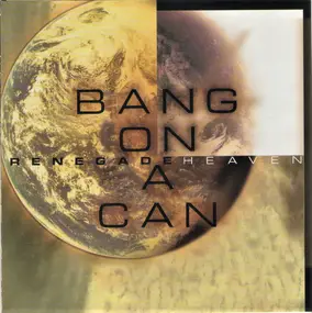 Bang on a Can - Renegade Heaven