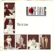 Bang Bang - This Is Love